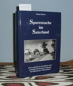 Spurensuche im Saterland: Ein Lesebuch zur Geschichte einer Gemeinde friesischen Ursprungs im Old...