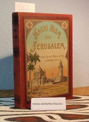 Nach Rom und Jerusalem. Erste deutsche Männerwallfahrt im Jubel-Jahre 1900 / Bericht des Deutsche...