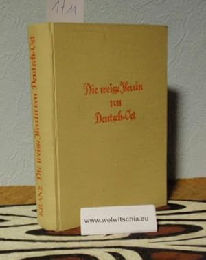 Bild des Verkufers fr Die weie Herrin von Deutsch-Ost. [Frei nach d. Tagebuch der Magdalene v. Prince geb. v. Massow]. zum Verkauf von Antiquariat Welwitschia Dr. Andreas Eckl