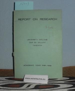 Seller image for Report on research. University College, Dar es Salaam. Academic year 1968 / 1969. for sale by Antiquariat Welwitschia Dr. Andreas Eckl