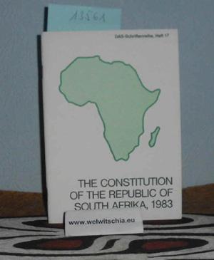 Bild des Verkufers fr The constitution of the Republic of South Africa, 1983. DAS-Schriftenreihe, Heft 17. zum Verkauf von Antiquariat Welwitschia Dr. Andreas Eckl