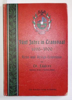 Fünf Jahre in Transvaal 1895 - 1900. Reise- und Kriegs-Erlebnisse. Mit einer Karte.
