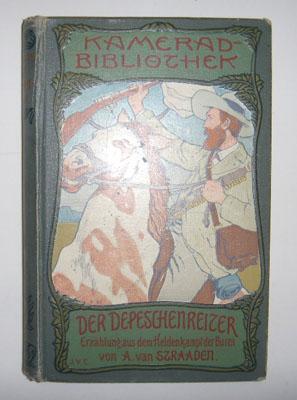 Image du vendeur pour Der Depeschenreiter. Eine Erzhlung aus dem Heldenkampf der Buren. mis en vente par Antiquariat Welwitschia Dr. Andreas Eckl