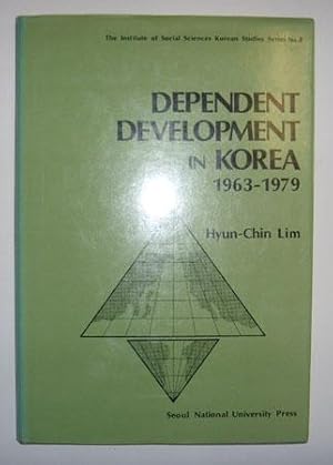 Dependent Development in Korea, 1963 - 1979.