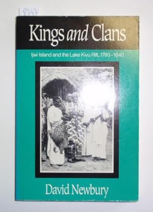 Seller image for Kings and Clans: Ijwi Island and the Lake Kivu Rift, 1780-1840. for sale by Antiquariat Welwitschia Dr. Andreas Eckl