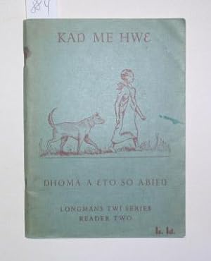 Seller image for Kan me Hwe Nhoma a Eto so Abien. Longmans Twi Series Reader Two. for sale by Antiquariat Welwitschia Dr. Andreas Eckl
