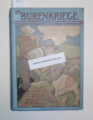 Bild des Verkufers fr Im Burenkriege. Peter Frhlichs Erlebnisse und Abenteuer im Freiheitskampf der Buren. Fr die reifere Jugend erzhlt. zum Verkauf von Antiquariat Welwitschia Dr. Andreas Eckl