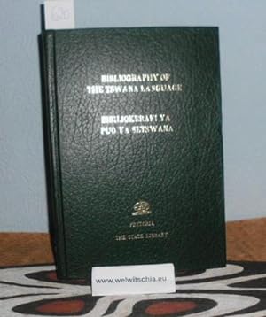 Bibliography of the Tswana language. A bibliography of books, periodicals, pamphlets and manuscri...