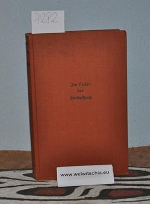 Seller image for Im Lande der Verheiung. Ein deutscher Kolonial-Roman. for sale by Antiquariat Welwitschia Dr. Andreas Eckl