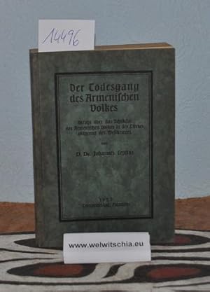 Bild des Verkufers fr Der Todesgang des armenischen Volkes. Bericht ber das Schicksal des armenisches Volkes in der Trkei whrend des Weltkrieges. zum Verkauf von Antiquariat Welwitschia Dr. Andreas Eckl