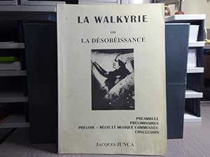 Seller image for LA WALKYRIE ou LA DESOBEISSANCE. Prambule. Prliminaires. Prlude - Rcit et musique comments. Conclusion. for sale by Tir  Part