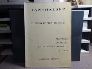 Seller image for TANNHAUSER ou LE CHEMIN DE CROIX D'ELISABETH. Prambule. Ouverture. Rcit et musique comments. Conclusion. for sale by Tir  Part