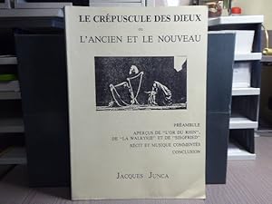 Seller image for LE CREPUSCULE DES DIEUX ou L'ANCIEN ET LE NOUVEAU. Prambule. Aperus de "L'or du Rhin", de "La Walkyrie" et de "Siegfried". Rcit et musique comments. Conclusion. for sale by Tir  Part