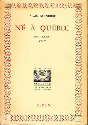 Né à Québec. Louis Jolliet.