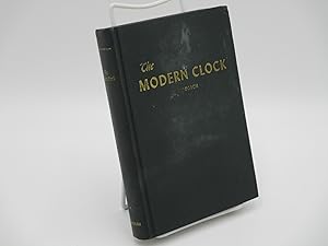 Imagen del vendedor de The Modern Clock: A Study of Time Keeping Mechanism; Its Construction, Regulation and Repair. a la venta por Zephyr Books