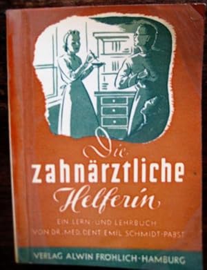 Die zahnärztliche Helferin. Ein Lern- und Lehrbuch.