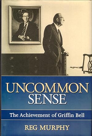 Bild des Verkufers fr Uncommon Sense: The Achievement of Griffith Bell zum Verkauf von Kenneth Mallory Bookseller ABAA