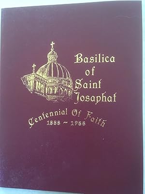 Image du vendeur pour Centennial of Faith the Basilica of St. Josaphat 1888-1988 mis en vente par Friends of the Hudson Public Library Ltd