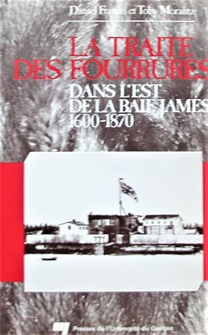Immagine del venditore per La traite des fourrures dans l'Est de la Baie James venduto da Librairie La fort des Livres