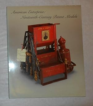 Seller image for American Enterprise - Nineteenth Century Patent Models for sale by David Bunnett Books