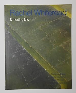 Seller image for Rachel Whiteread - Shedding Life (Tate Gallery, Liverpool 13 September 1996 - 5 January 1997) for sale by David Bunnett Books
