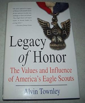 Immagine del venditore per Legacy of Honor: The Values and Influence of America's Eagle Scouts venduto da Easy Chair Books