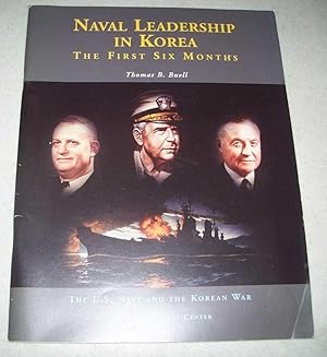 Imagen del vendedor de Naval Leadership in Korea, the First Six Months (The U.S. Navy and the Korean War) a la venta por Easy Chair Books