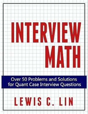 Imagen del vendedor de Interview Math: Over 50 Problems and Solutions for Quant Case Interview Questions (Paperback or Softback) a la venta por BargainBookStores