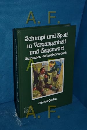 Bild des Verkufers fr Steirisches Schimpfwortlexikon : Schimpf und Spott in Vergangenheit und Gegenwart zum Verkauf von Antiquarische Fundgrube e.U.