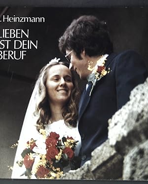 Seller image for Lieben ist dein Beruf : Ein Ehebuch fr Glaubende ; ein Glaubensbuch fr Liebende. for sale by books4less (Versandantiquariat Petra Gros GmbH & Co. KG)
