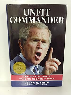 Seller image for Unfit Commander: Texans for Truth Take on George W. Bush for sale by Fleur Fine Books