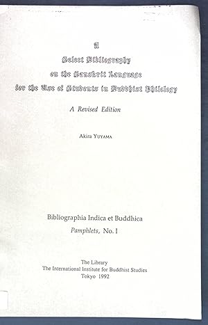 Image du vendeur pour Select Bibliography on the Sanskrit Language for the Use of Sutdents in Buddhist Philology; Bibliograhphia Indica et Buddhica, Pamphlets, No. 1; mis en vente par books4less (Versandantiquariat Petra Gros GmbH & Co. KG)