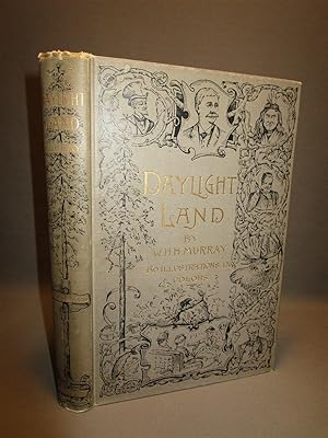 Daylight Land; the Experiences, Incidents, and Adventures, Humorous and Otherwise, Which Befel Ju...