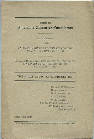Seller image for Before the Interstate Commerce Commission: In the Matter of the Valuation of the Properties of the New York Central Lines: The Riggs' Study of Depreciation, October 24, 1927 for sale by Between the Covers-Rare Books, Inc. ABAA