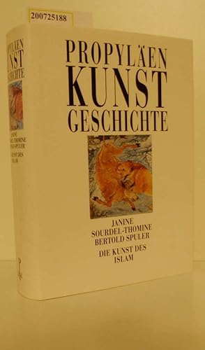 Bild des Verkufers fr Propylen-Kunstgeschichte Teil: Die Kunst des Islam / von Janine Sourdel-Thomine u. Bertold Spuler. Mit Beitr. von Klaus Brisch . zum Verkauf von ralfs-buecherkiste