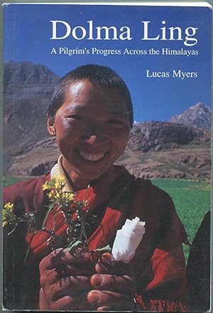 Dolma Ling: A Pilgrim's Progress Across the Himalayas