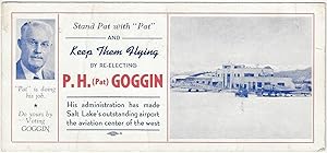 Stand Pat with 'Pat' and Keep Them Flying by Re-electing P.H. (Pat) Goggin [Election Handbill]