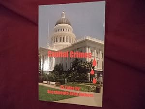 Imagen del vendedor de Capital Crimes. Inscribed by the author. !5 Tales by Sacramento Area Authors. a la venta por BookMine