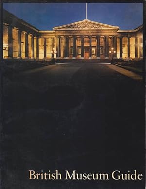 Bild des Verkufers fr BRITISH MUSEUM GUIDE zum Verkauf von Complete Traveller Antiquarian Bookstore