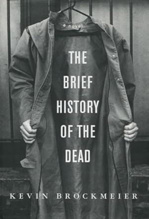 Seller image for The Brief History of the Dead: A Novel for sale by Kenneth A. Himber