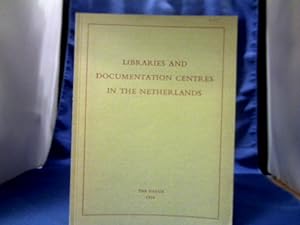 Libraries and Documentation Centres in the Netherlands. Mit Beiträgen von L. Brummel, D.J. Malta ...
