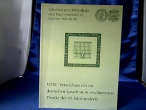 VD 18, Verzeichnis der im deutschen Sprachraum erschienenen Drucke des 18. Jahrhunderts : Beiträg...