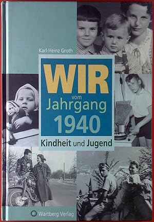 Bild des Verkufers fr WIR vom Jahrgang 1940. Kindheit und Jugend zum Verkauf von biblion2