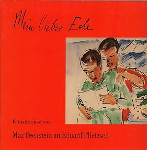"Mein lieber Ede.". Künstlerpost von Max Pechstein an Eduard Plietzsch. (Hrsg. u. mit e. Vorwort ...