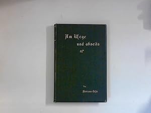 Bild des Verkufers fr Am Wege und abseits. zum Verkauf von ANTIQUARIAT FRDEBUCH Inh.Michael Simon