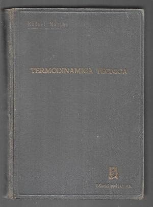 TERMODINAMICA TECNICA. APLICACION AL CALCULO Y ENSAYO DE LOS GENERADORES Y MOTORES DE EMBOLO