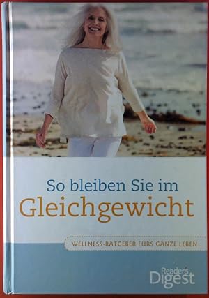 Seller image for So bleiben Sie im Gleichgewicht. Wellness-Ratgeber frs ganze Leben. for sale by biblion2