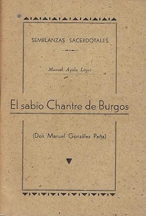 Imagen del vendedor de EL SABIO CHANTRE DE BURGOS (D. Manuel Gonzlez Pea) a la venta por Librera Torren de Rueda