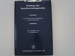 Imagen del vendedor de Probleme des Kartellverwaltungsrechts: Festschrift fr Dr. Bruno Schmidhauser, zum 60. Geburtstag. a la venta por Antiquariat Bookfarm