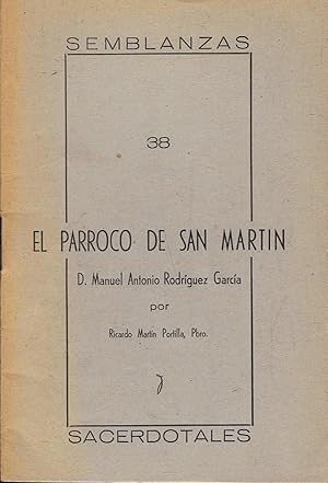 Imagen del vendedor de EL PRROCO DE SAN MARTN. D. Manuel Antonio Rodrguez Garca a la venta por Librera Torren de Rueda
